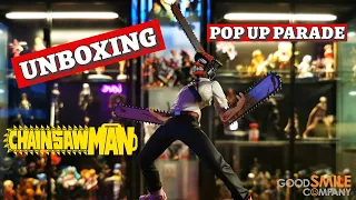 CHAINSAW MAN POP UP PARADE GOOD SMILE COMPANY UNBOXING