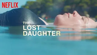 THE LOST DAUGHTER | Official Trailer 2 | 2022 Netflix