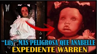 "Lily" La Muñeca Más ATERRADORA Que ANABELLE | EXPEDIENTE WARREN