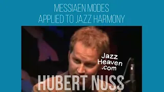 Hubert Nuss Masterclass Messiaen Modes applied to Jazz Harmony Vol 3 LIVE Masterclass JAZZHEAVEN.COM