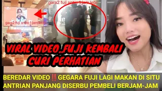 BEREDAR VIDEO‼️GEGARA FUJI LAGI MAKAN DI SITU; ANTRIAN PANJANG LANGSUNG DISERBUU PEMBELI BERJAM-JAM