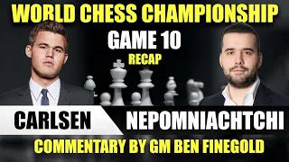 2021 World Chess Championship Game 10: Magnus Carlsen vs Ian Nepomniachtchi RECAP