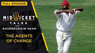 The Agents Of Change - Mid Wicket Tales | Indian Cricket Legends | Bishan Singh Bedi | #EPIC