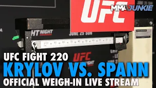 UFC Fight Night 220: Krylov vs. Spann Official Weigh-in Live Stream | LIVE