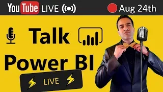 🔴 Talk Power BI LIVE (Subscribe & Join) August 24, 2018