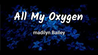 All My Oxygen - madilyn bailey (Lyrics video)