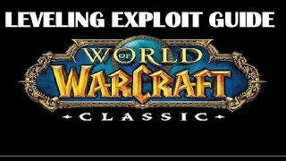 Wow Classic Leveling Exploit Guide, tips, zones, alliance horde, grinding, 1-60, 1-20, 1-30, 1-40