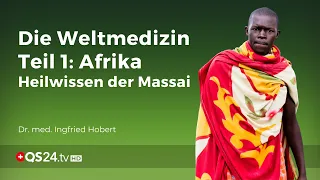 Die Weltmedizin Teil 1: Afrika - Heilwissen der Massai | Dr. med. Ingfried Hobert | QS24