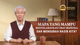 Seri Khotbah | "Siapa yang Mampu Menyelamatkan Umat Manusia dan Mengubah Nasib Kita?"