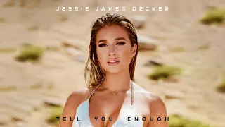 Jessie James Decker - Tell You Enough (Audio)