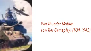 T-34 (1942) Gameplay | Low Tier = Fun Tier (War Thunder Mobile)