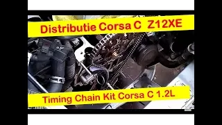 Distributie Opel Corsa C Z12XE -- Timing chain replacement Corsa C