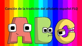 @FrankitoLQ4001 's Spanish Alphabet Lore Song but they sing it