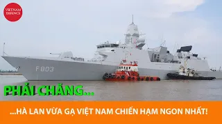 Phải chăng Hà Lan vừa gạ Việt Nam chiến hạm tiên tiến NHẤT