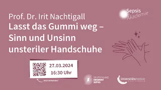 #SepsisAkademie mit Prof. Dr. Irit Nachtigall – Lasst das Gummi weg