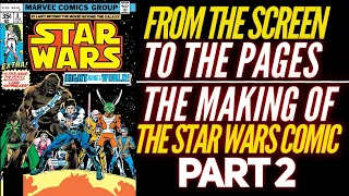The Birth of the Marvel Star Wars Comic: Part 2