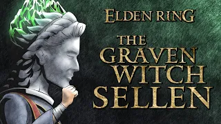 Elden Ring Lore - The Graven Witch, Sellen