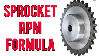 Sprocket Size and Speed | Sprocket RPM Formula