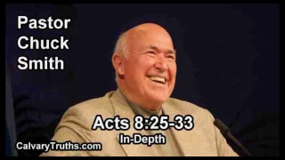 Acts 8:25-33 - In Depth - Pastor Chuck Smith - Bible Studies