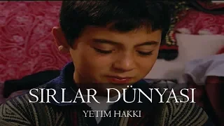 Sırlar Dünyası - YETİM HAKKI