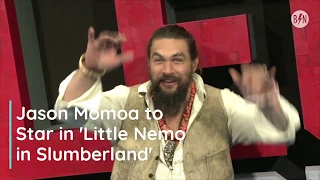 Jason Momoa to Star in 'Little Nemo in Slumberland'