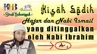 [SEDIH] Kisah Hajar Dan Nabi Ismail - 009 - Ustadz Khalid Basalamah