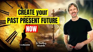How to Manifest Your Past, Present and Future NOW!