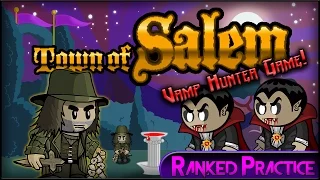 Town of Salem (Vampire Hunter Game) | STAMPING OUT VAMPS! (Ranked Practice) w/ Miss Medi