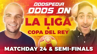 Odds On: Copa del Rey & La Liga Matchday 24 - Free Football Betting Tips, Picks & Predictions