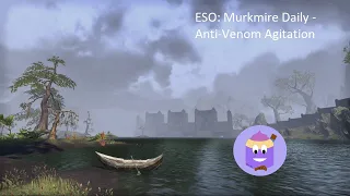 ESO: Murkmire Daily - Anti-Venom Agitation