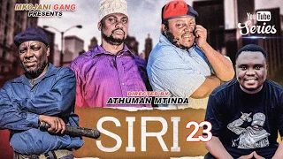 SIRI NZITO | 23| MKOJANI_SAMOFI_TIN_BABA HAJI