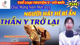 Người Hát Hí Bí Ẩn - Thần Y Trở Lại - Tập 68 - Thể Loại Truyện Y Võ Mới Cực Hay - Liễu Truyện Hay