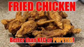 How to cook Fried Chicken - BETTER THAN KFC OR POPEYES!