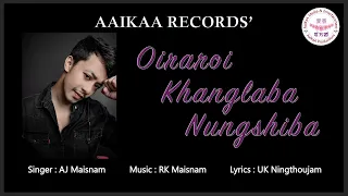 OIRAROI KHANGLABA NUNGSHIBA || AJ MAISNAM