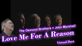 The Osmond Brothers + John Marshall | Love Me For A Reason