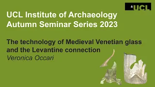 The technology of Medieval Venetian glass and the Levantine connection | Veronica Occari