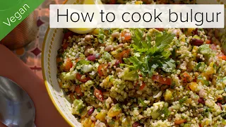 How to cook bulgur wheat | Tabbouleh-style bulgur and mixed bean salad | Vegan recipe