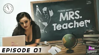 Mrs Teacher web series S01 Ep01 | Aliya Naaz | Primeshots