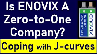 Is ENOVIX a Zero-To-One Company? Could ENVX Batteries Be 10-Times Better One Day? J-Curves and Risk
