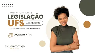 Aula 01 - Legislação UFS (Lei 9.784/99)