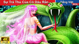 Sự Trả Thù Của Cô Dâu Rắn 👰 Truyện Cổ Tích Việt Nam | Quà Tặng Cuộc Sống | WOA Fairy Tales