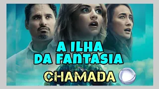 A Ilha da Fantasia - Chamada Cine Maior | 1ª Exibição 20/08/2023