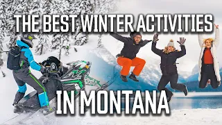 The Best Things To Do In Montana || Winter Edition || Glacier National Park || Big Sky || Whitefish
