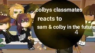 Colbys classmates reacts to sam and  Colby in the future