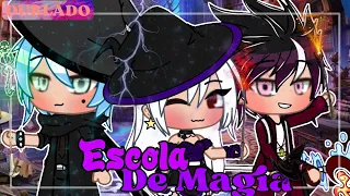 ✨Escola de Magia🧙 mini filme (Dublado) gacha life