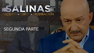 Salinas: Ascenso, Visión, Frustración (Segunda Parte)