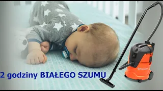 🌛 Dźwięk odkurzacza - 2 godziny / Usypiający biały szum