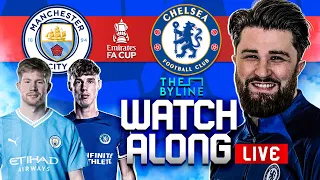 MAN CITY vs CHELSEA | LIVE WATCHALONG | FA CUP SEMI FINAL| THE BYLINE ft. @ChelseaFansXI