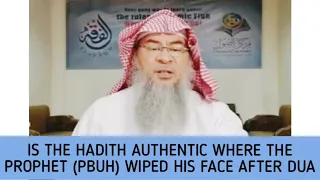 Is the hadith authentic where Prophet ﷺ‎ wiped his face after making dua? - Assim al hakeem