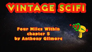 Four Miles Within by Anthony Gilmore - chapter 5 (Free SciFi Audiobook)